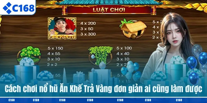 Cách chơi nổ hũ Ăn Khế Trả Vàng đơn giản ai cũng làm được