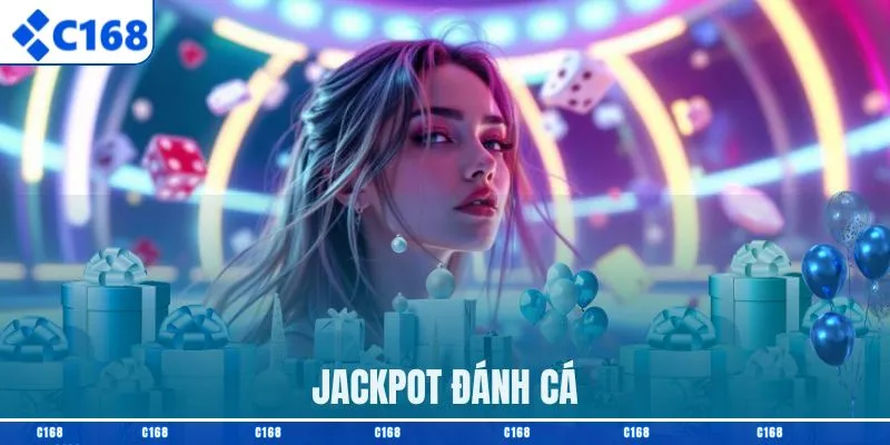 Jackpot Đánh Cá