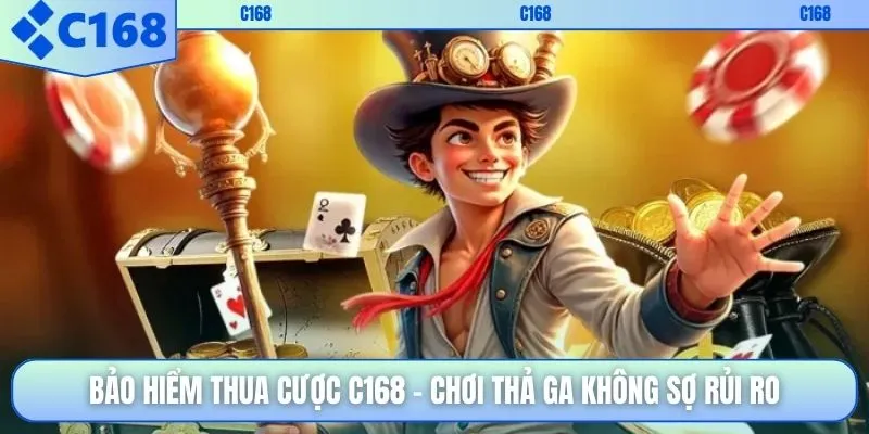 Bảo Hiểm Thua Cược C168